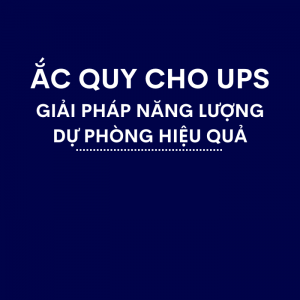 Ắc Quy cho UPS