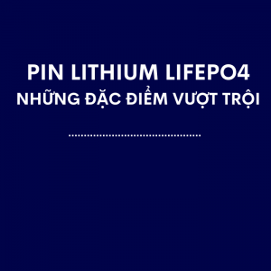 Pin lithium sắt photphatse (LiFePO4), Những đặc điểm vượt trội
