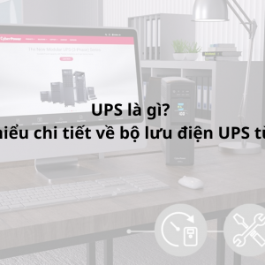 UPS là gì? Tìm hiểu chi tiết về bộ lưu điện UPS từ A–Z